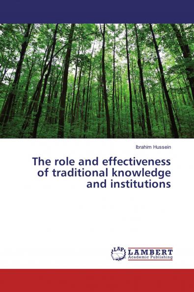 The role and effectiveness of traditional knowledge and institutions