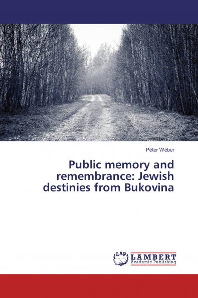 Public memory and remembrance: Jewish destinies from Bukovina