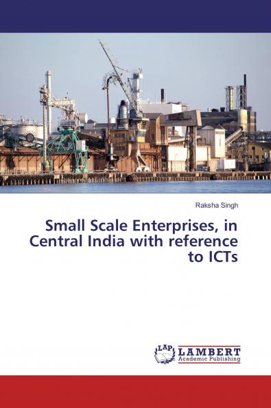 Small Scale Enterprises in Central India with reference to ICTs