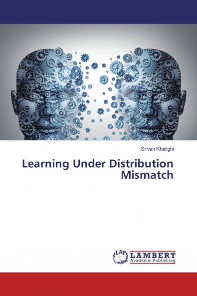 Learning Under Distribution Mismatch