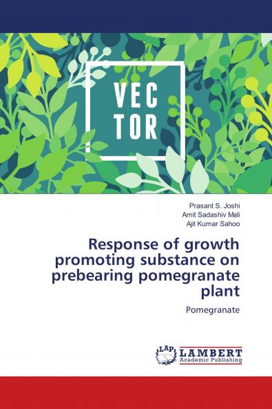 Response of growth promoting substance on prebearing pomegranate plant