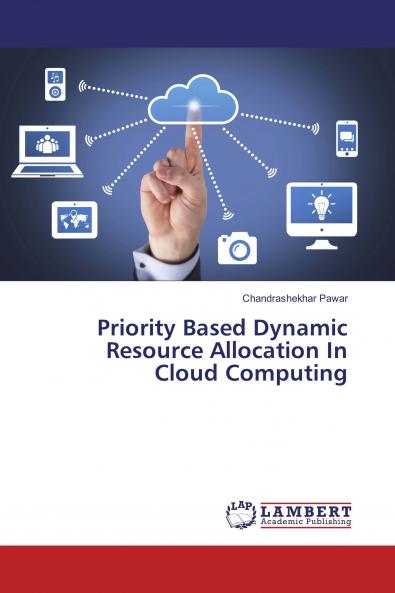Priority Based Dynamic Resource Allocation In Cloud Computing