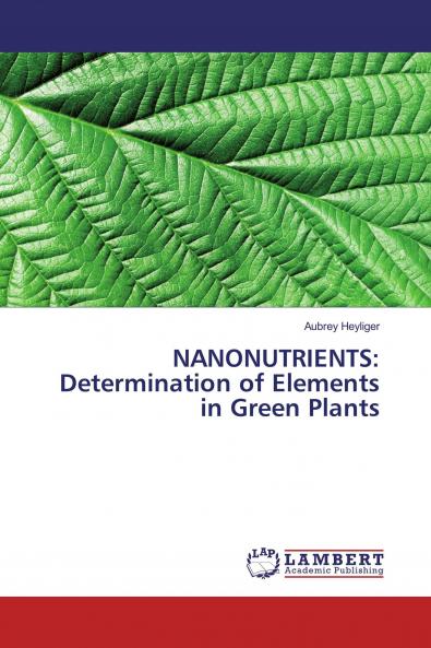 NANONUTRIENTS: Determination of Elements in Green Plants