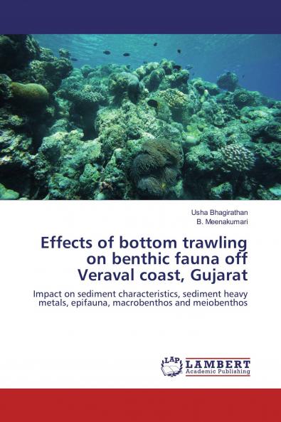 Effects of bottom trawling on benthic fauna off Veraval coast Gujarat