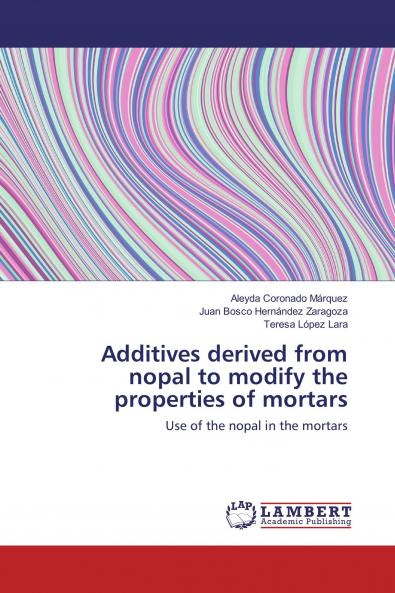 Additives derived from nopal to modify the properties of mortars