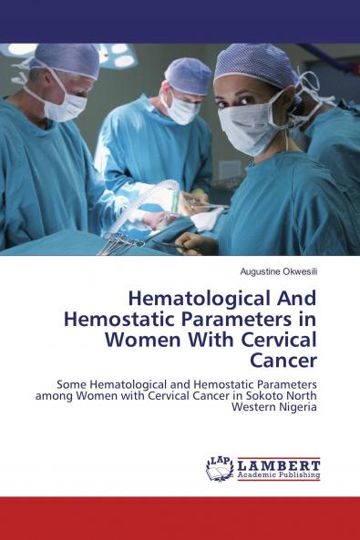 Hematological And Hemostatic Parameters in Women With Cervical Cancer