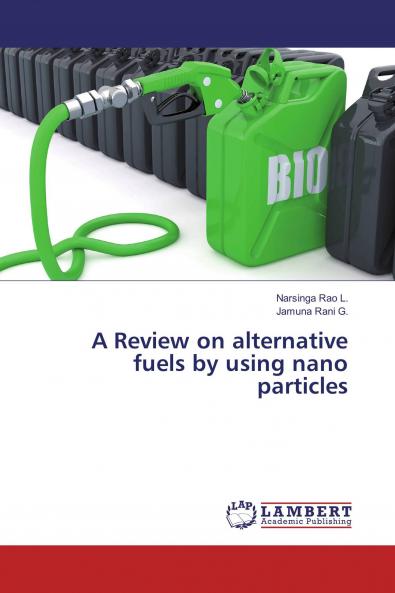 A Review on alternative fuels by using nano particles