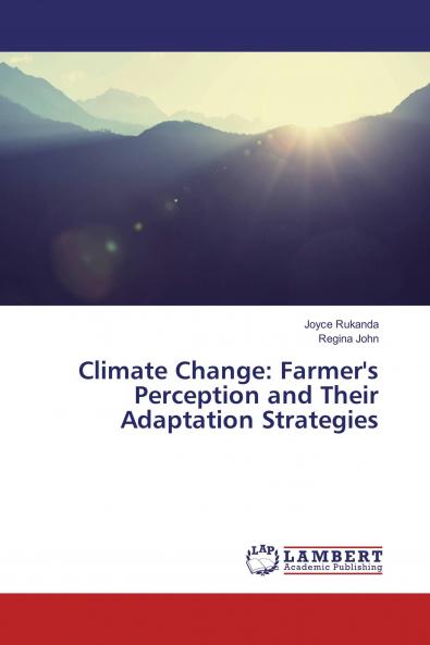 Climate Change: Farmer's Perception and Their Adaptation Strategies