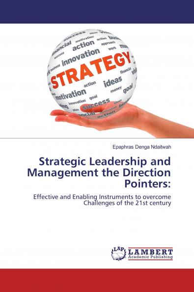 Strategic Leadership and Management the Direction Pointers: