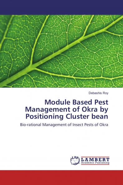Module Based Pest Management of Okra by Positioning Cluster bean