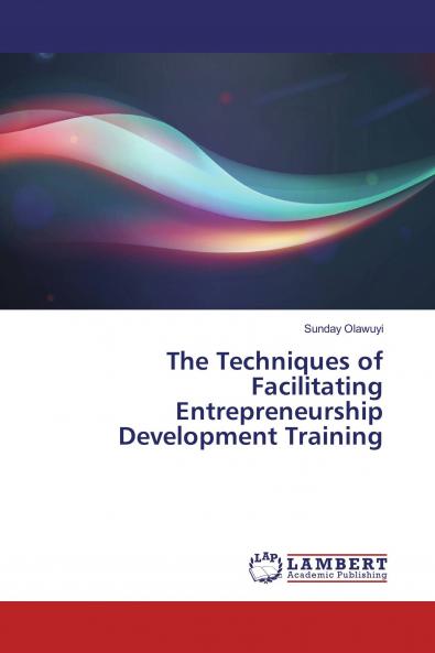 The Techniques of Facilitating Entrepreneurship Development Training
