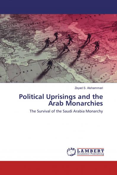 Political Uprisings and the Arab Monarchies