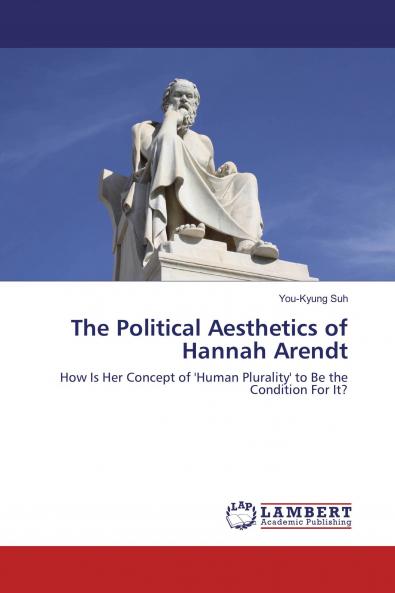 The Political Aesthetics of Hannah Arendt