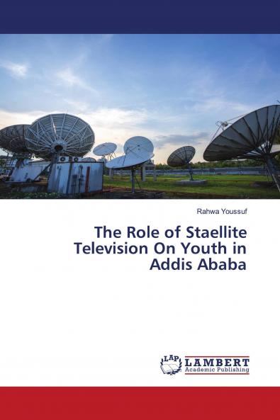 The Role of Staellite Television On Youth in Addis Ababa