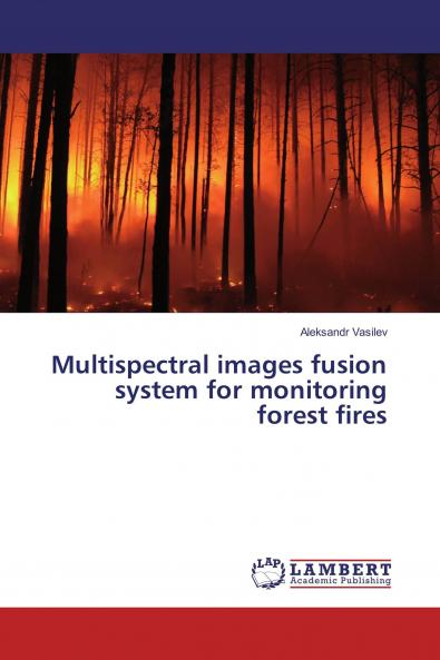Multispectral images fusion system for monitoring forest fires