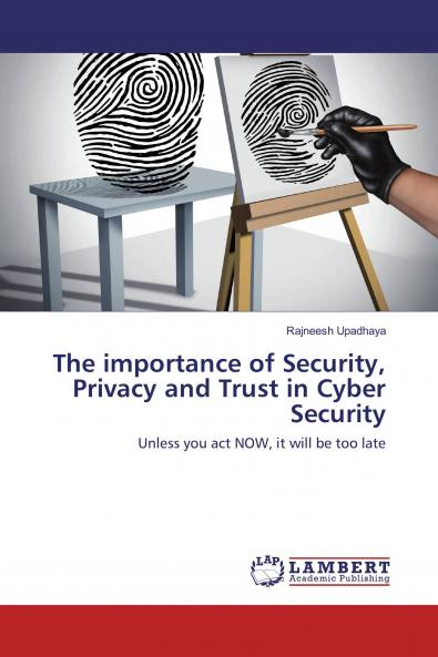 The importance of Security Privacy and Trust in Cyber Security