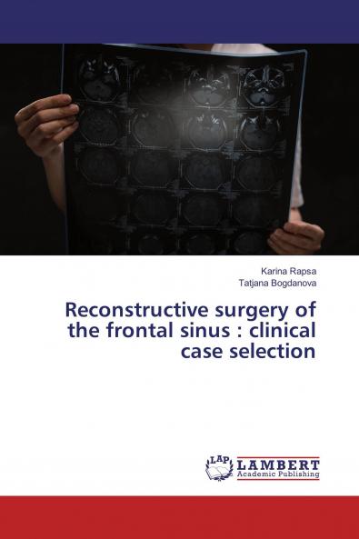 Reconstructive surgery of the frontal sinus : clinical case selection