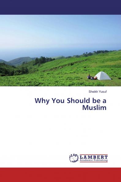 Why You Should be a Muslim