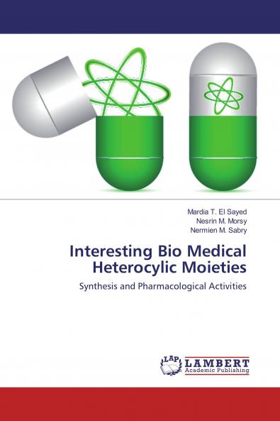 Interesting Bio Medical Heterocylic Moieties