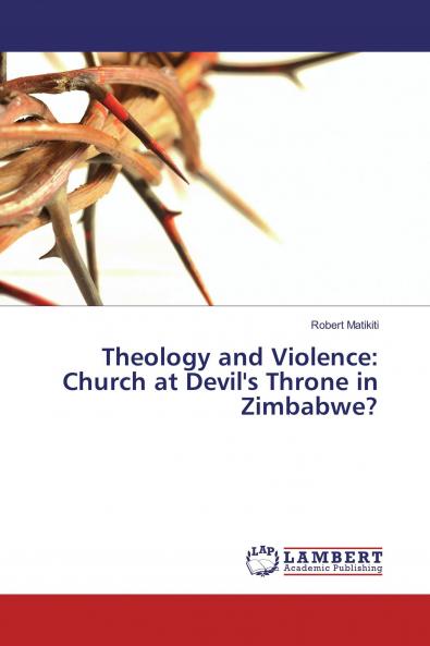 Theology and Violence: Church at Devil's Throne in Zimbabwe?