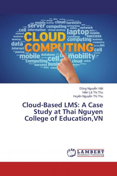 Cloud-Based LMS: A Case Study at Thai Nguyen College of EducationVN