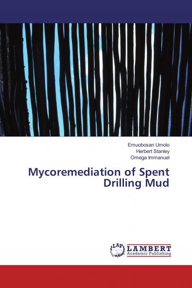 Mycoremediation of Spent Drilling Mud