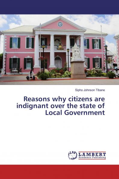 Reasons why citizens are indignant over the state of Local Government