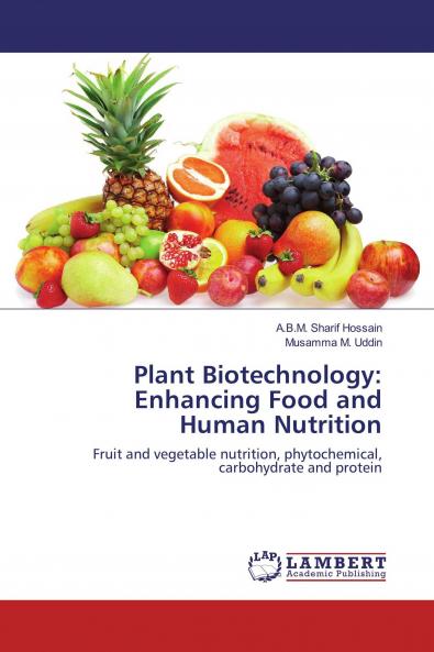 Plant Biotechnology: Enhancing Food and Human Nutrition