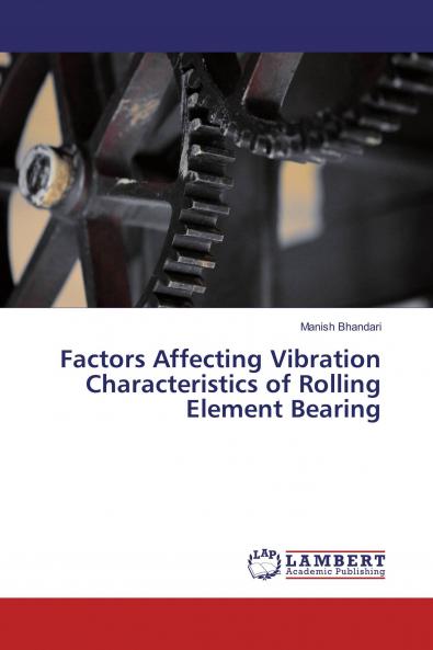 Factors Affecting Vibration Characteristics of Rolling Element Bearing