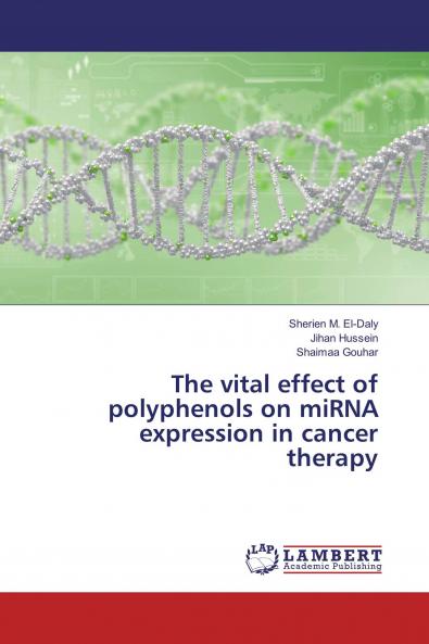 The vital effect of polyphenols on miRNA expression in cancer therapy