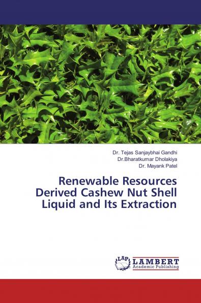 Renewable Resources Derived Cashew Nut Shell Liquid and Its Extraction