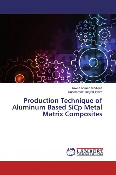 Production Technique of Aluminum Based SiCp Metal Matrix Composites