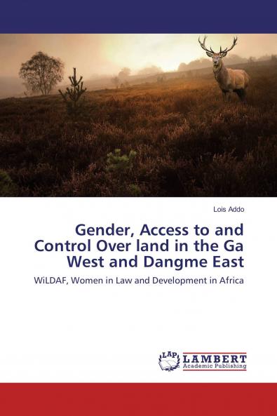 Gender Access to and Control Over land in the Ga West and Dangme East