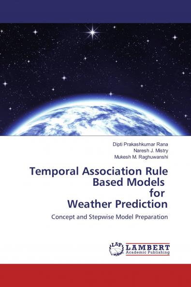 Temporal Association Rule Based Models for Weather Prediction