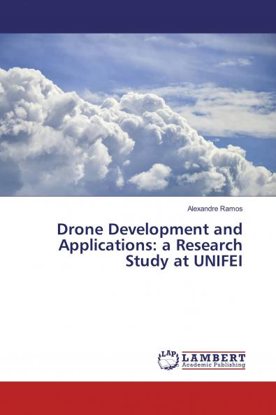 Drone Development and Applications: a Research Study at UNIFEI