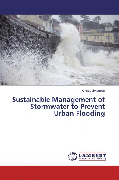 Sustainable Management of Stormwater to Prevent Urban Flooding