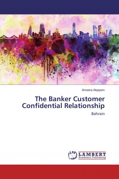 The Banker Customer Confidential Relationship