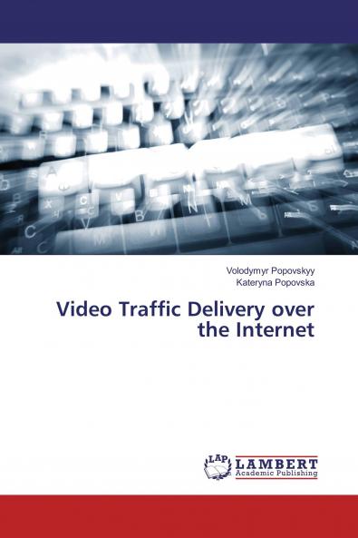 Video Traffic Delivery over the Internet
