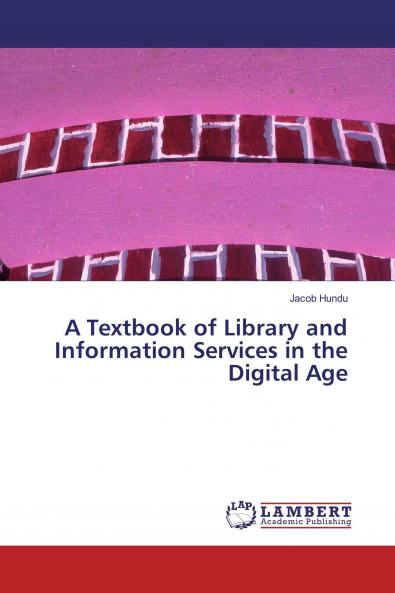 A Textbook of Library and Information Services in the Digital Age