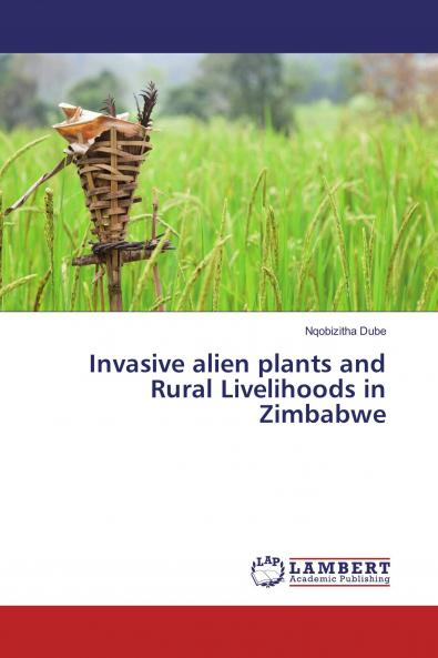 Invasive alien plants and Rural Livelihoods in Zimbabwe