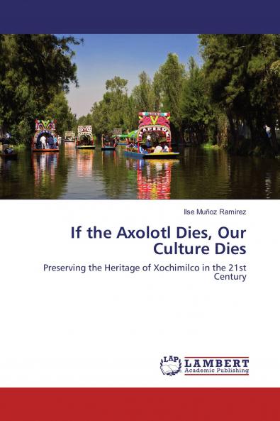 If the Axolotl Dies Our Culture Dies