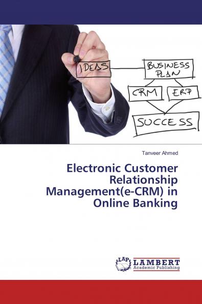 Electronic Customer Relationship Management(e-CRM) in Online Banking