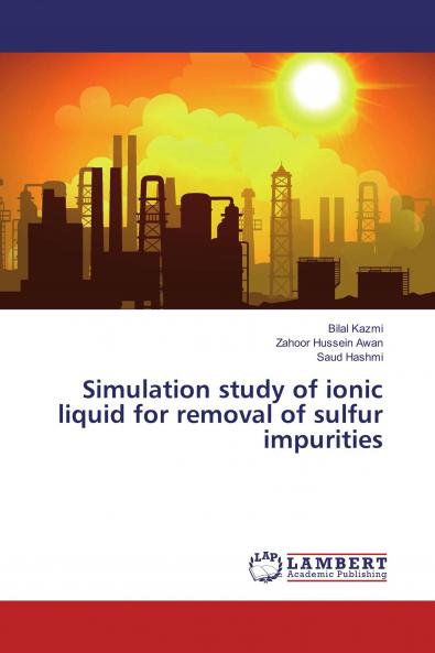 Simulation study of ionic liquid for removal of sulfur impurities