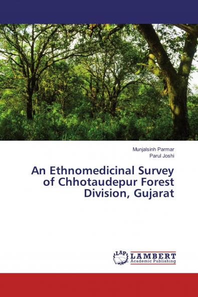 An Ethnomedicinal Survey of Chhotaudepur Forest Division Gujarat