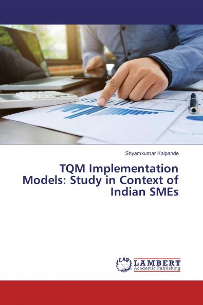 TQM Implementation Models: Study in Context of Indian SMEs