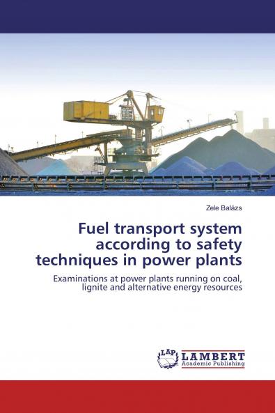 Fuel transport system according to safety techniques in power plants