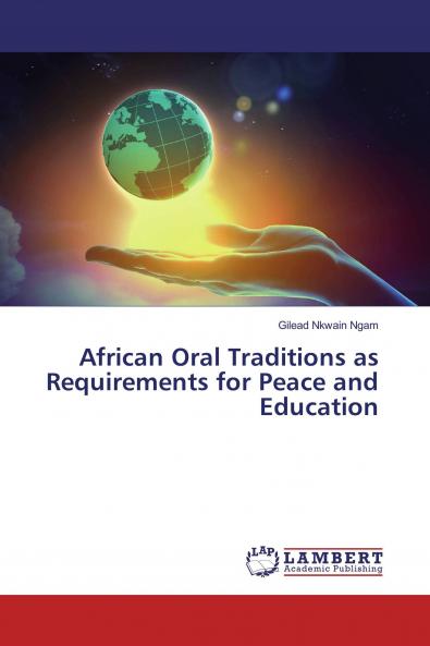 African Oral Traditions as Requirements for Peace and Education