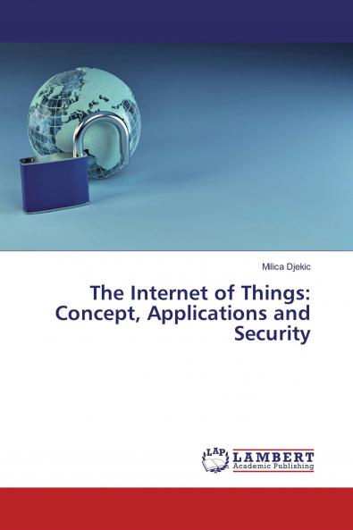 The Internet of Things: Concept Applications and Security
