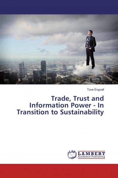 Trade Trust and Information Power - In Transition to Sustainability