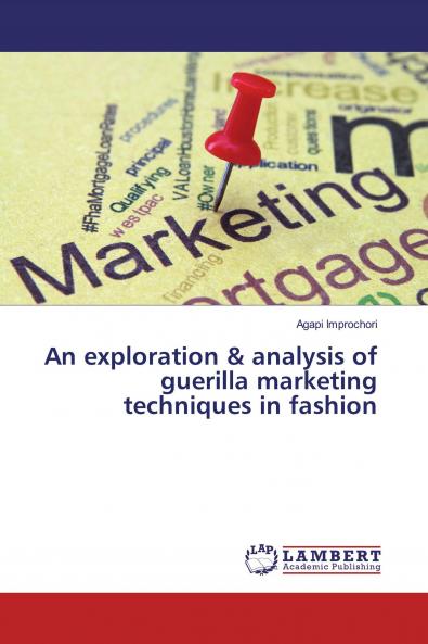 An exploration & analysis of guerilla marketing techniques in fashion